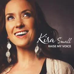 Raise My Voice by Kira Small album reviews, ratings, credits