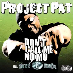 Don't Call Me No Mo (feat. Three 6 Mafia) Song Lyrics