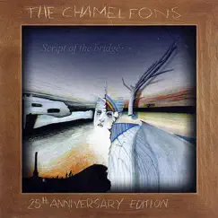 Script of the Bridge (25th Anniversary Edition) by The Chameleons album reviews, ratings, credits