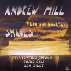 Shades by Andrew Hill Trio & Quartet album reviews, ratings, credits