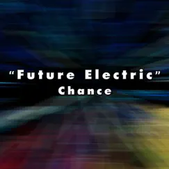 Future Electric - EP by Chance album reviews, ratings, credits