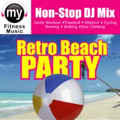 Retro Beach Party (Non Stop DJ Remix) by My Fitness Music album reviews, ratings, credits