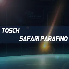 Safari Parafino - Single by Tosch album reviews, ratings, credits