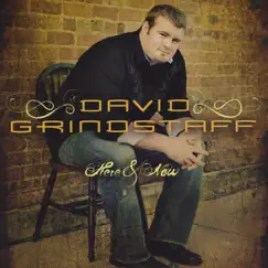 Here & Now by David Grindstaff album reviews, ratings, credits