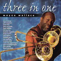 Three In One by Wayne Wallace album reviews, ratings, credits