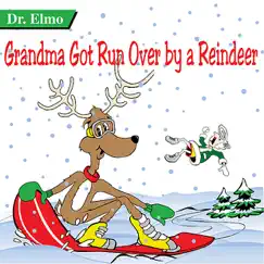 Grandma Got Run Over By a Reindeer - Single by Dr. Elmo album reviews, ratings, credits