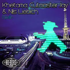 Berlin - Single by Khetama, Nils Liebich & Cutmaster Jay album reviews, ratings, credits