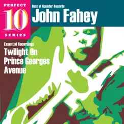 Essential Recordings: Twilight On Prince Georges Avenue by John Fahey album reviews, ratings, credits