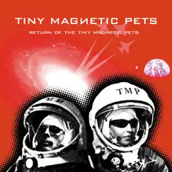 Return of the Tiny Magnetic Pets by Tiny Magnetic Pets album reviews, ratings, credits