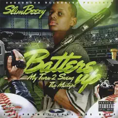 Batter's Up, My Turn 2 Swing Tha Mixtape by Slim Beezy album reviews, ratings, credits