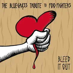 Bleed It Out: The Bluegrass Tribute to Foo Fighters by Pickin' On Series album reviews, ratings, credits