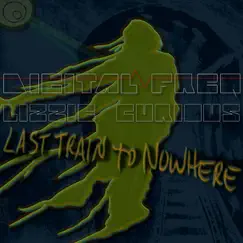 Digital Freq & Lizzie Curious - Last Train To Nowhere - Single by Digital Freq & Lizzie Curious album reviews, ratings, credits
