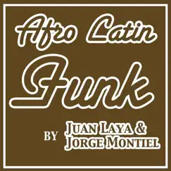 Afro Latin Funk - Single by Juan Laya & Jorge Montiel album reviews, ratings, credits