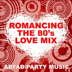 Romancing the 80's Love Mix by Abfab Party Band album reviews, ratings, credits