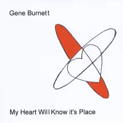 My Heart Will Know Its Place by Gene Burnett album reviews, ratings, credits