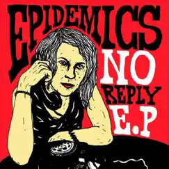 No Reply - EP by Epidemics album reviews, ratings, credits