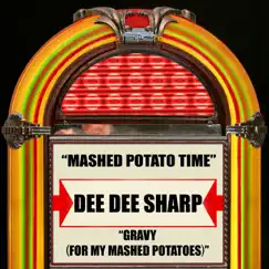 Mashed Potato Time / Gravy (For My Mashed Potatoes) - Single by Dee Dee Sharp album reviews, ratings, credits