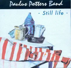 Still Life by Paulus Potters Band album reviews, ratings, credits