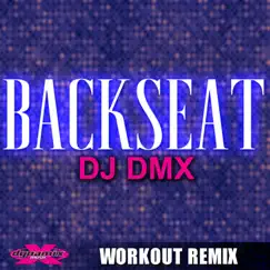 Backseat (Workout Remix) - Single by DJ DMX album reviews, ratings, credits