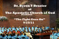 The Fight Goes On by Apostolic Church of God & Dr. Byron T. Brazier album reviews, ratings, credits