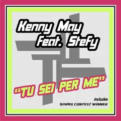 Tu sei per me (feat. Stefy) - EP by Kenny May album reviews, ratings, credits