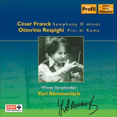 Franck: Symphony In D Minor - Respighi: Pines of Rome by Yuri Ahronovitch & Vienna Philharmonic album reviews, ratings, credits
