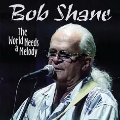 The World Needs a Melody by Bob Shane album reviews, ratings, credits