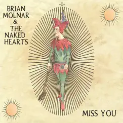 Miss You by Brian Molnar and the Naked Hearts album reviews, ratings, credits