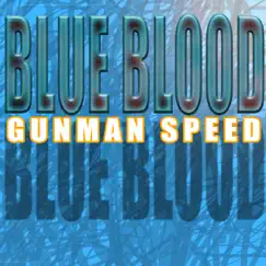 Blue Blood(Original mix) by Gunman Speed album reviews, ratings, credits