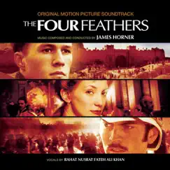 The Four Feathers (Original Motion Picture Soundtrack) by James Horner & Rahat Fateh Ali Khan album reviews, ratings, credits