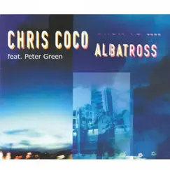 Albatross (feat. Peter Green) - EP by Chris Coco album reviews, ratings, credits