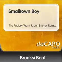 Smalltown Boy (The Factory Team Japan Energy Remix) [feat. Lorie Madison] - Single by Bronski Beat album reviews, ratings, credits