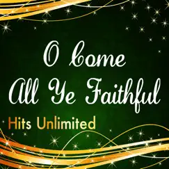 O Come All Ye Faithful - Single by Hits Unlimited album reviews, ratings, credits