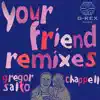 Your Friend Remixes (feat. Chappell) album lyrics, reviews, download