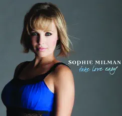 Take Love Easy by Sophie Milman album reviews, ratings, credits