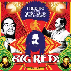 Big Red! by Fred Ho & Afro Asian Music Ensemble album reviews, ratings, credits