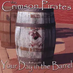 Your Day In the Barrel by The Crimson Pirates album reviews, ratings, credits