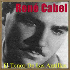 El Tenor De Las Antillas Y El Bolero by René Cabel album reviews, ratings, credits