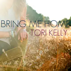 Bring Me Home - Single by Tori Kelly album reviews, ratings, credits
