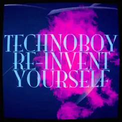 Re-Invent Yourself - Single by Technoboy album reviews, ratings, credits