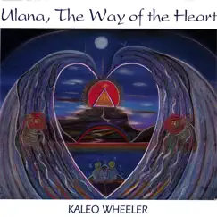 Ulana, the Way of the Heart by Kaleo Wheeler album reviews, ratings, credits