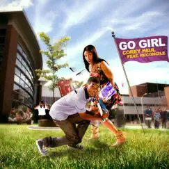 Go Girl (feat. Reconcile) - Single by Corey Paul album reviews, ratings, credits