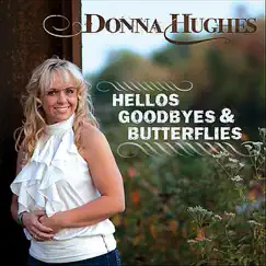 Hellos, Goodbyes & Butterflies by Donna Hughes album reviews, ratings, credits