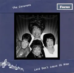 Lord Don't Leave Us Now by The Caravans album reviews, ratings, credits