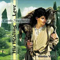 His Healing Love Gentle Shepherd by Wanda Viola album reviews, ratings, credits