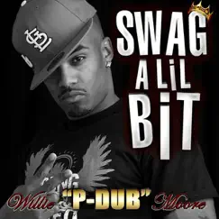Swag a Lil Bit (feat. Pretty Willie) - Single by Willie 