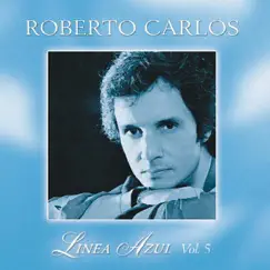 Línea Azul (Desahogo), Vol. 5 by Roberto Carlos album reviews, ratings, credits