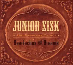 Heartaches And Dreams by Junior Sisk & Rambler's Choice album reviews, ratings, credits