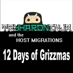 12 Days of Grizzmas (Pyropuncher parody cover) - Single by TryHardNinja & The Host Migrations album reviews, ratings, credits