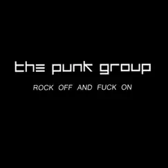Rock Off and F**k On by The Punk Group album reviews, ratings, credits